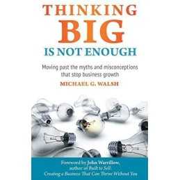 Thinking Big Is Not Enough: Moving p..., Walsh, Michael