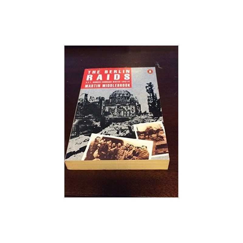 The Berlin Raids: R.a.F. Bomber Command Wint... by Middlebrook, Martin Paperback