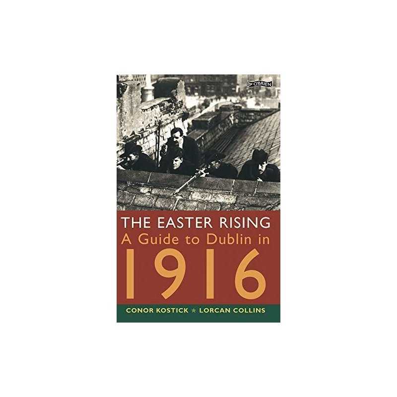 The Easter Rising: A Guide to Dublin in 1916 by Collins, Lorcan Paperback Book
