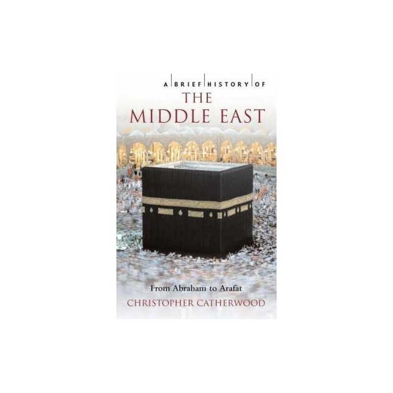 A Brief History of The Middle East (Brief H... by Catherwood, Christop Paperback