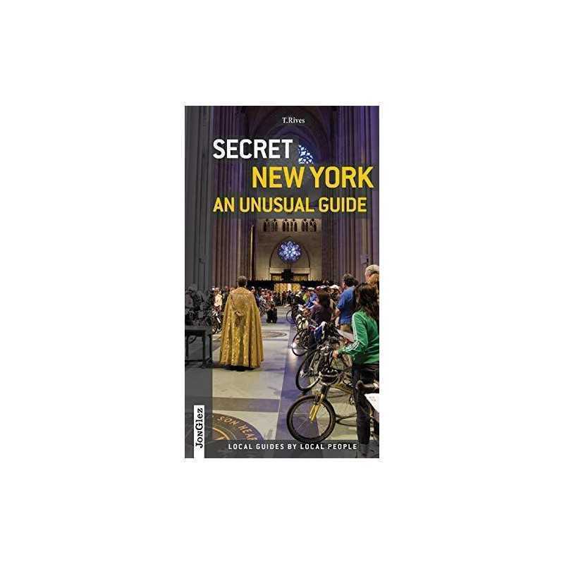 Secret New York - An Unusual Guide (Jonglez Guides) by Jonglez Book