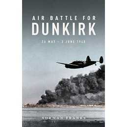 Air Battle for Dunkirk by Norman Franks Book