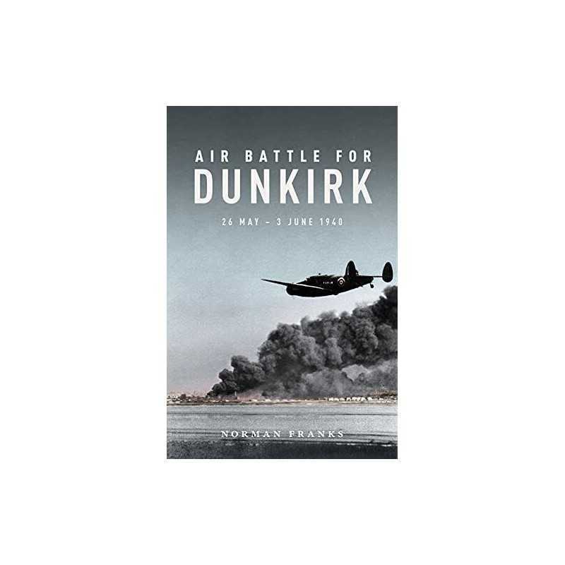 Air Battle for Dunkirk by Norman Franks Book