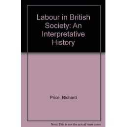 Labour in British Society: An Interp..., Price, Richard