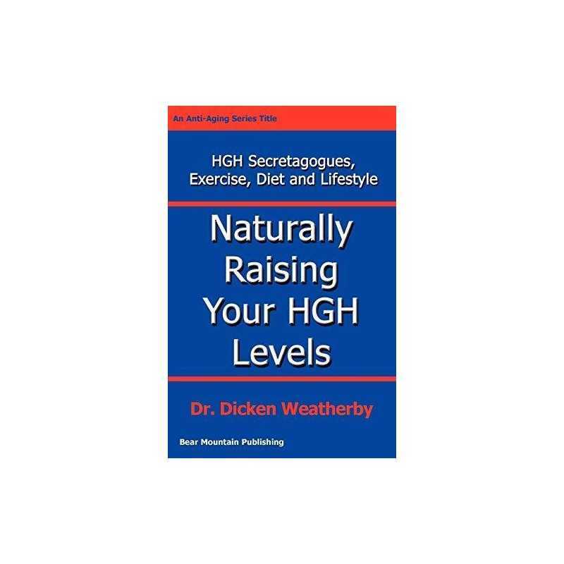 Naturally Raising Your HGH Levels by Weatherby, Dr. Dicken Paperback Book The