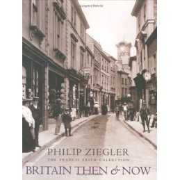 Britain Then and Now (The Francis Frith collecti... by Zeigler, Philip Paperback