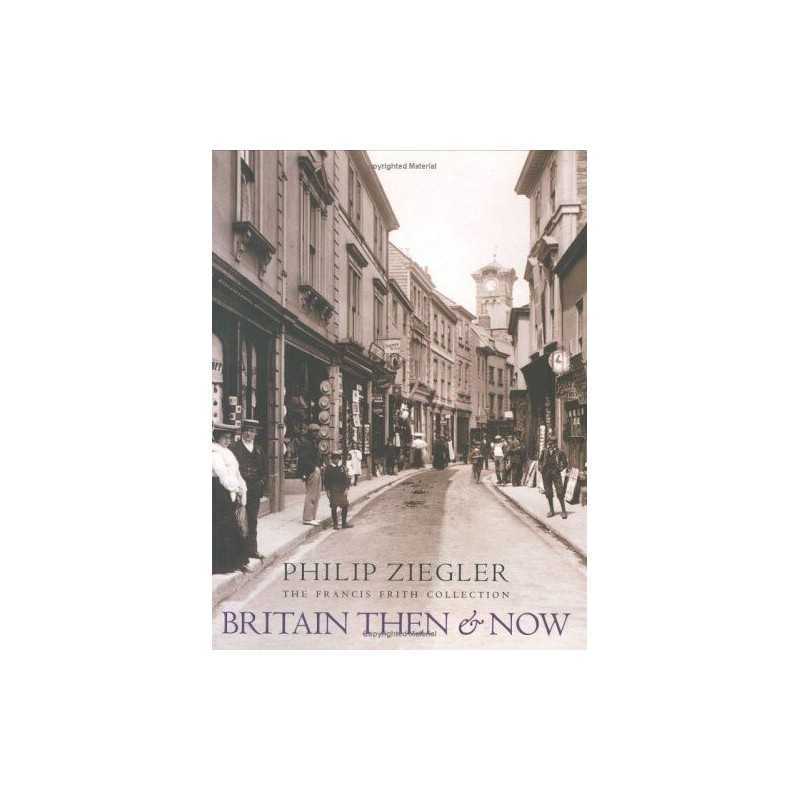 Britain Then and Now (The Francis Frith collecti... by Zeigler, Philip Paperback
