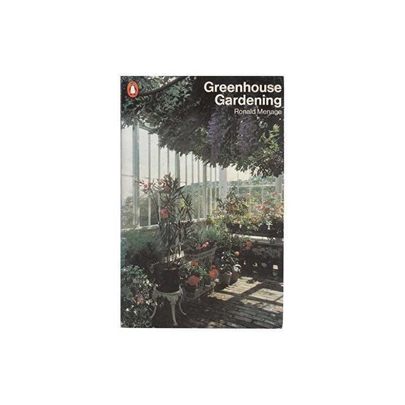 Greenhouse Gardening, Menage,Ronald.H.