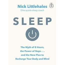 Sleep: Change the way you sleep with this 90 minute read by Littlehales, Nick