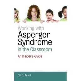 Working with Asperger Syndrome in the Classroom: ... by Gill D. Ansell Paperback