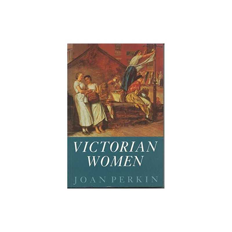 Victorian Women by Perkin, Joan Hardback Book