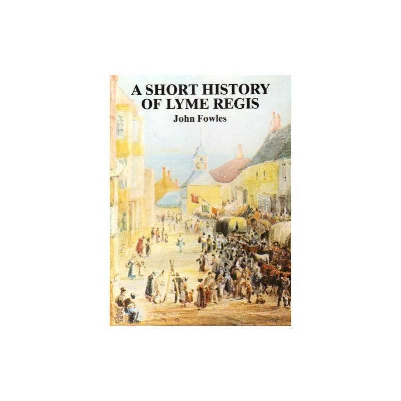 A Short History of Lyme Regis by Fowles, John Paperback Book