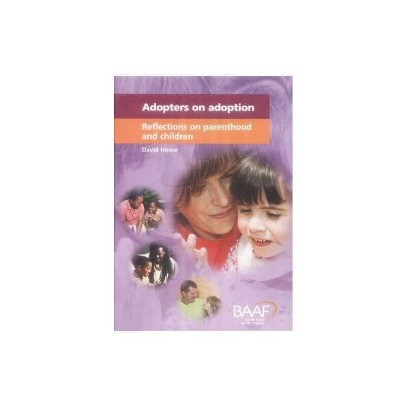 Adopters on Adoption: Reflections on Parenthood and ... by Howe, David Paperback