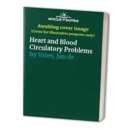 Heart and Blood Circulatory Problems by Vries, Jan de Hardback Book