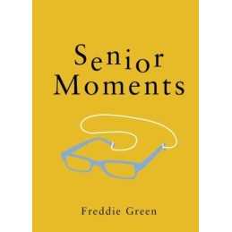Senior Moments: The Perfect Gift for..., Green, Freddie