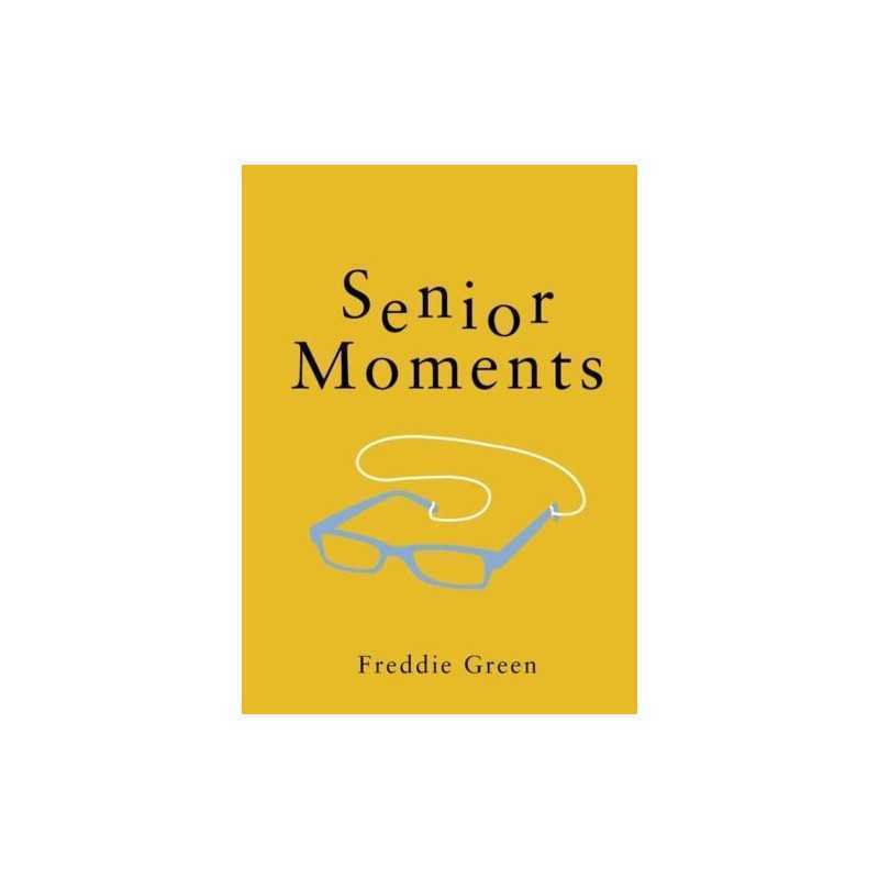 Senior Moments: The Perfect Gift for..., Green, Freddie