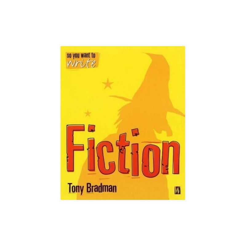 Fiction (So You Want To Write) by Bradman, Tony Hardback Book  Fast