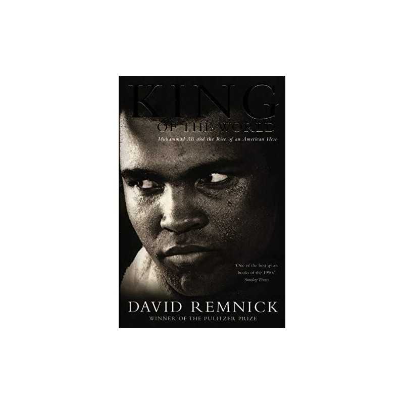 King of the World: Muhammad Ali and the Rise of a... by Remnick, David Paperback