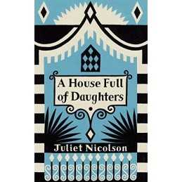 A House Full of Daughters by Nicolson, Juliet Book