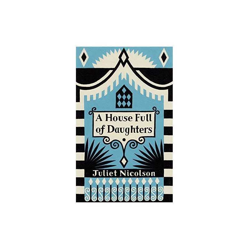 A House Full of Daughters by Nicolson, Juliet Book