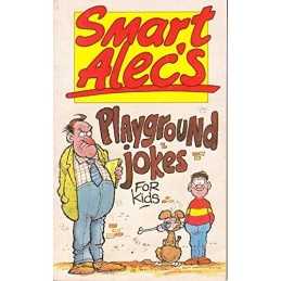 SMART ALECS PLAYGROUND JOKES FOR KIDS. by No Author. Book