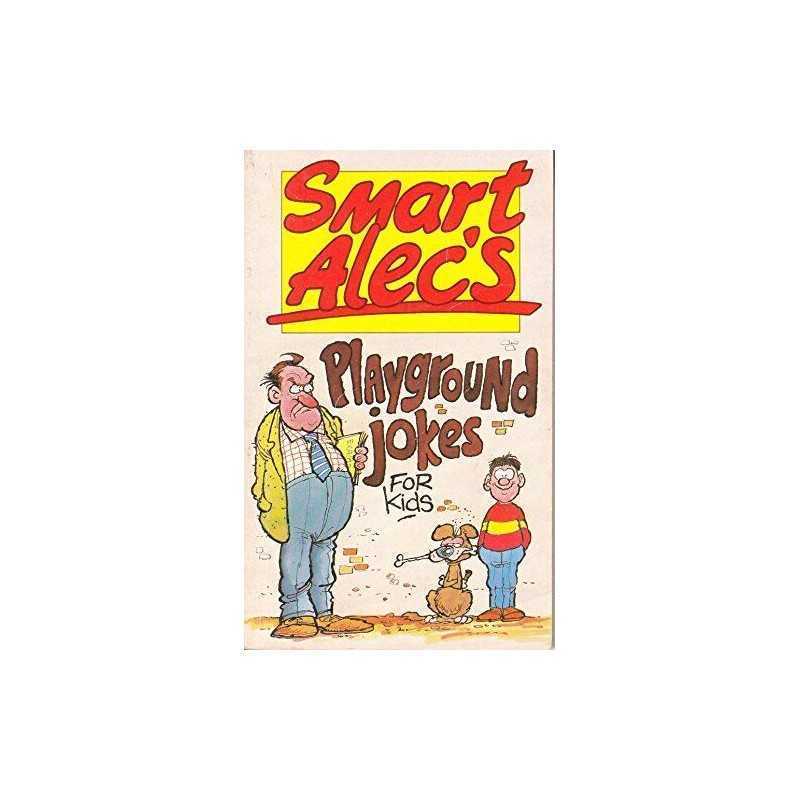SMART ALECS PLAYGROUND JOKES FOR KIDS. by No Author. Book