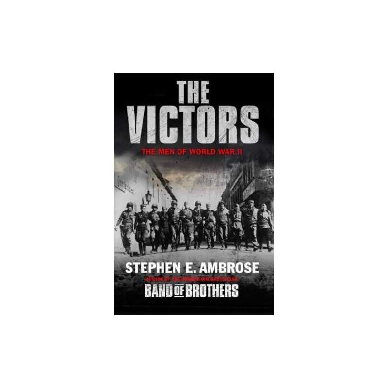 The Victors: The Men of WWII by Ambrose, Stephen E. Paperback Book
