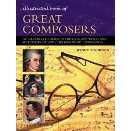 Illustrated Book of Great Composers by Wendy Thompson Paperback Book