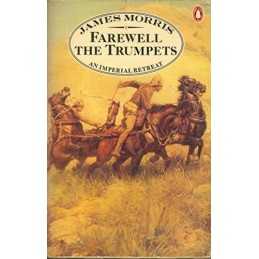 Farewell the Trumpets: An Imperial Retreat (Pax Br... by Morris, James Paperback