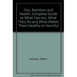 Fats, Nutrition and Health: Complete Guide to What... by Jones, Meirion Hardback
