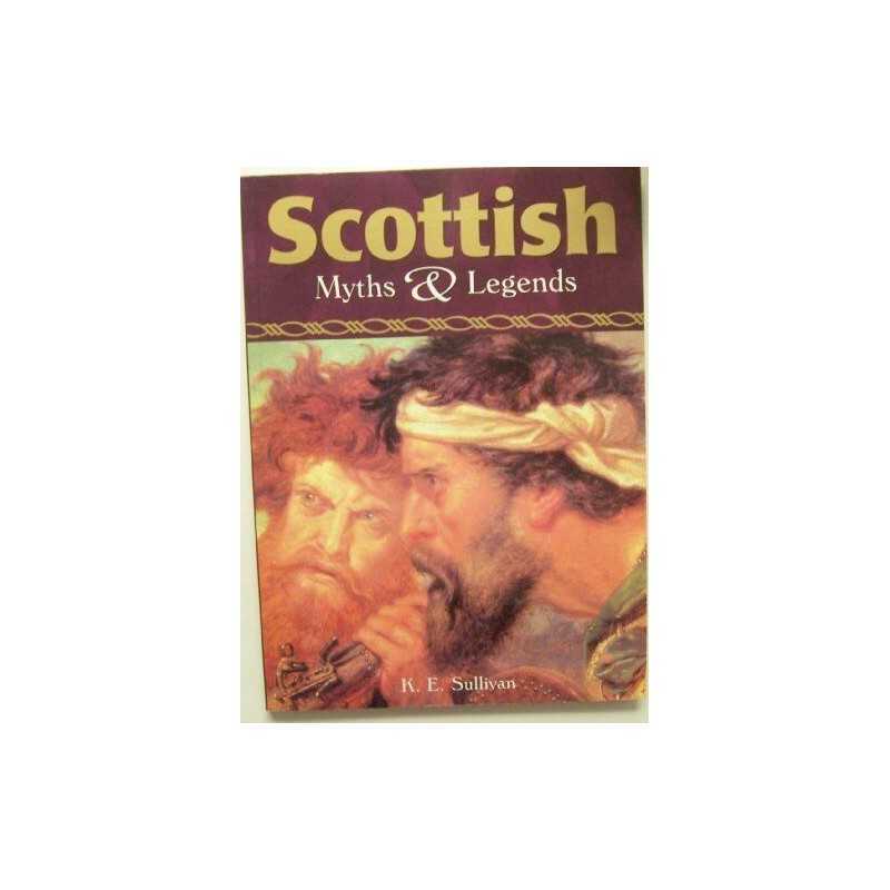 Scottish Myths & Legends by Sullivan, K.E Paperback Book