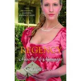 Mischief & Marriage (Regency Collection) (Mills & Boon Speci... by Herries, Anne