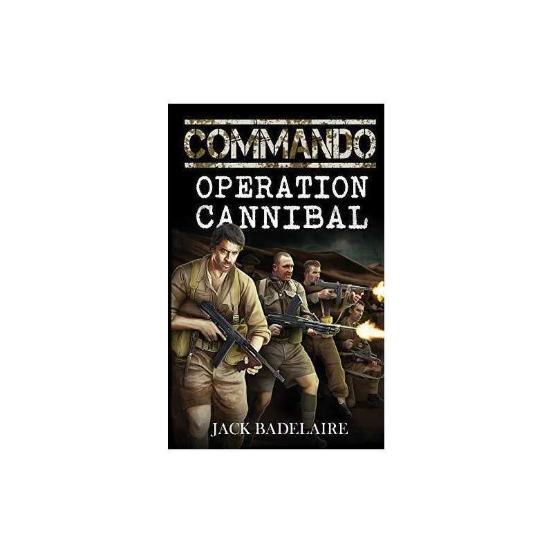 COMMANDO: Operation Cannibal: Volume 3, Badelaire, Jack