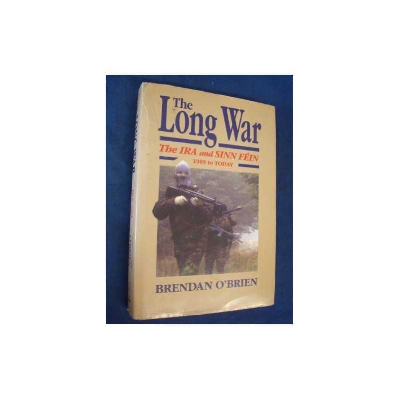 Long War: IRA and Sinn Fein 1985 to Today by OBrien, Brendan Hardback Book The