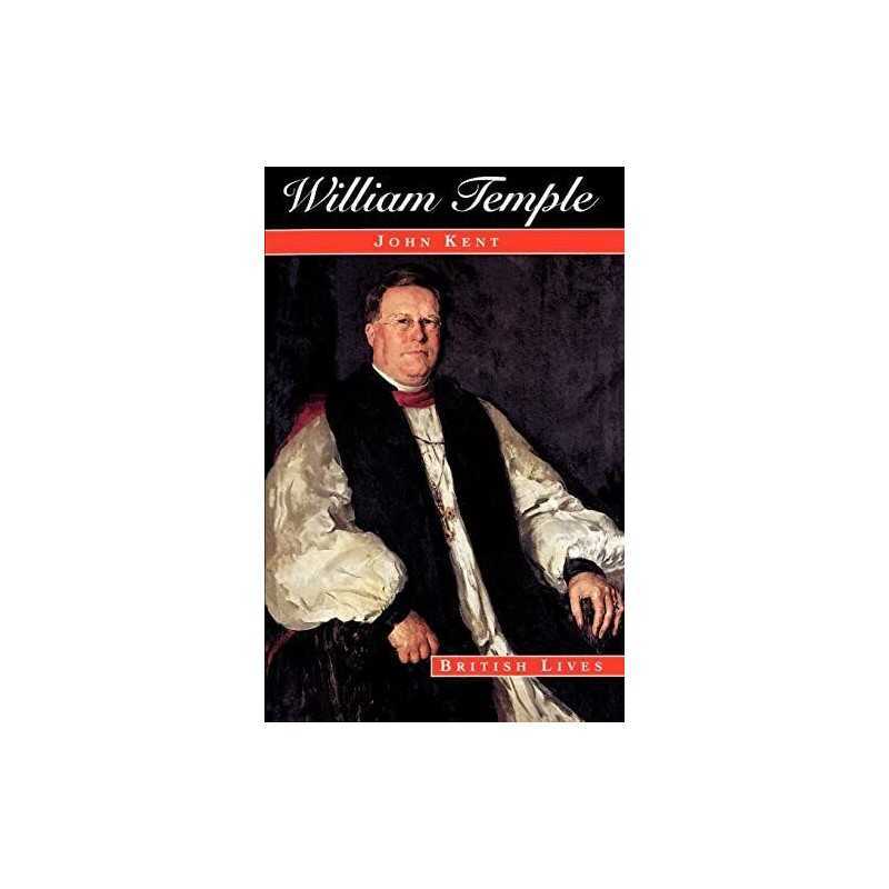 William Temple: Church, State and Society in Britain,... by Kent, John Paperback