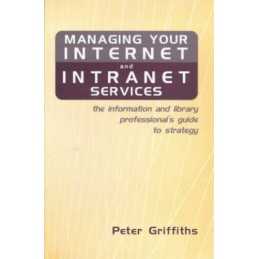 Managing Your Internet and Intranet..., Griffiths, Pete