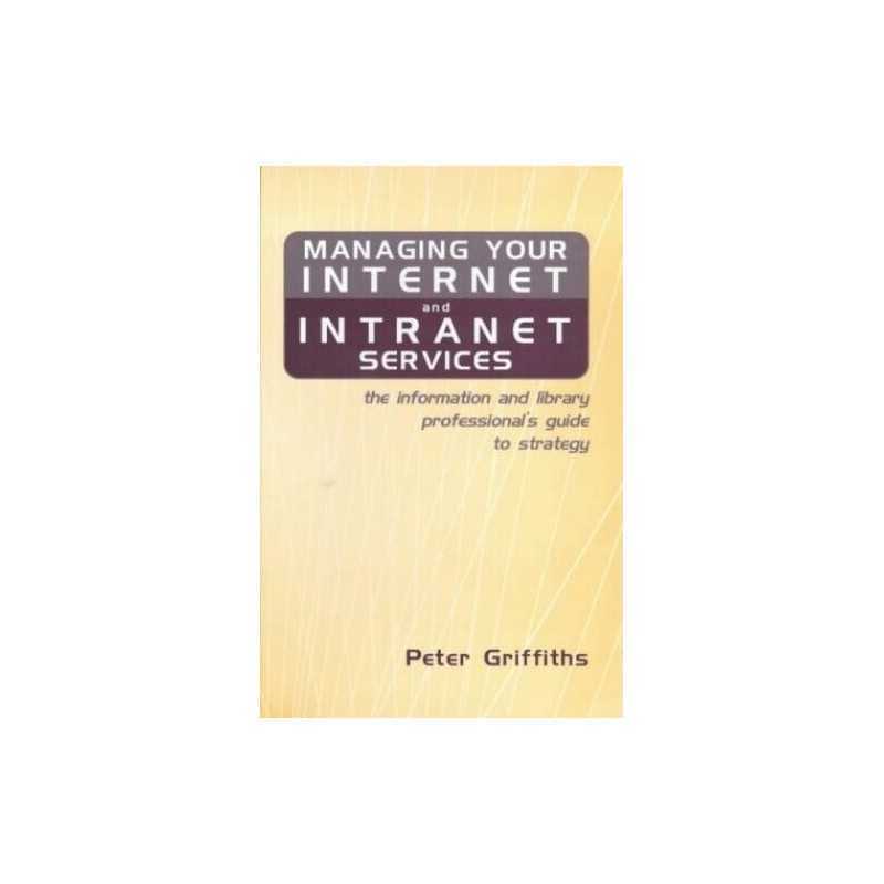 Managing Your Internet and Intranet..., Griffiths, Pete