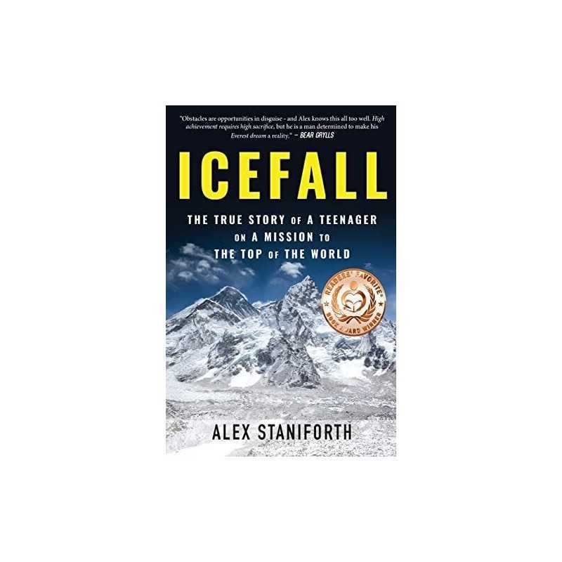 Icefall: The True Story of a Teenager on a Mission to the... by Staniforth, Alex