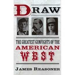 Draw: The Greatest Gunfights of the American Wes... by Reasoner, James Paperback