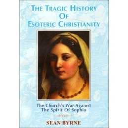 The Tragic History of Esoteric Christianity: The Chu... by Byrne, Sean Paperback