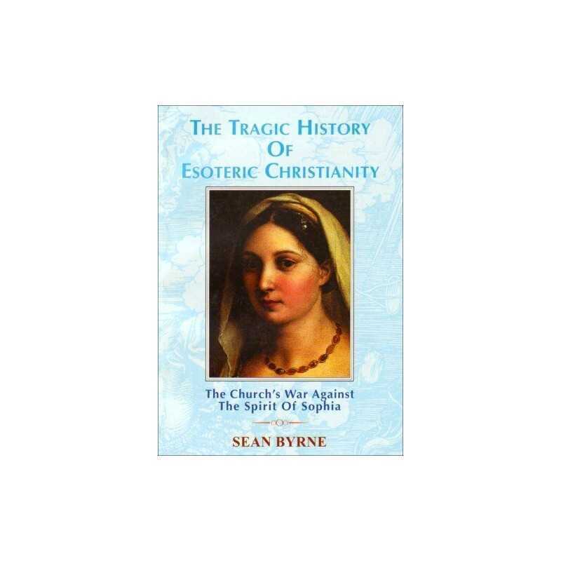 The Tragic History of Esoteric Christianity: The Chu... by Byrne, Sean Paperback