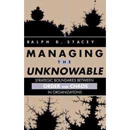 Managing the Unknowable: Strategic ..., Stacey, Ralph D