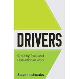 DRIVERS: Creating Trust and Motivat..., Jacobs, Susanne