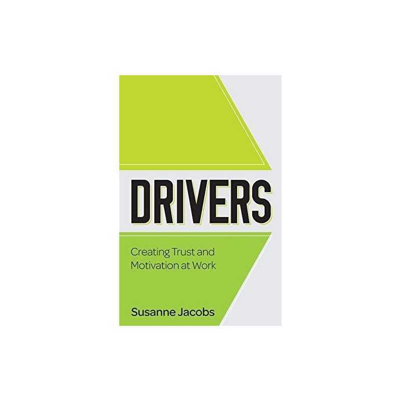 DRIVERS: Creating Trust and Motivat..., Jacobs, Susanne