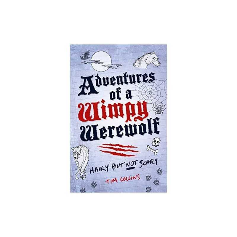Adventures of a Wimpy Werewolf: Hairy But Not Scary by Collins, Tim Book The