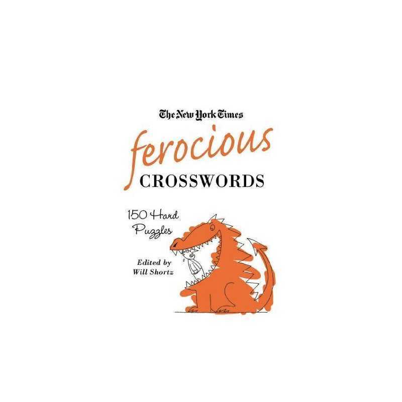 The New York Times Ferocious Crosswords: 150 Hard Puzzles (... by New York Times