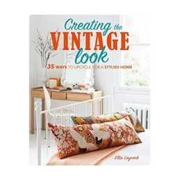 Creating the Vintage Look: 35 ways t..., Laycock, Ellie