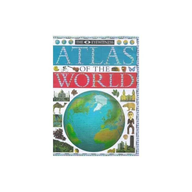 The Eyewitness Atlas of the World (Eyewitness Reference Books) Hardback Book The