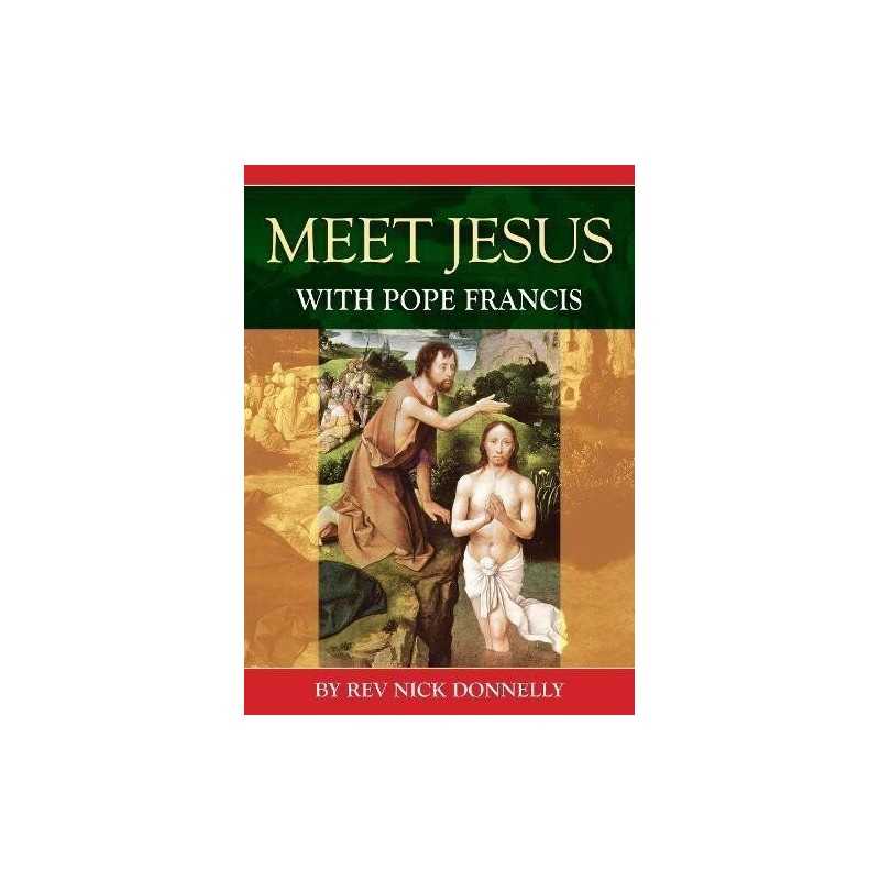 Meet Jesus with Pope Francis, Rev Nick Donnelly