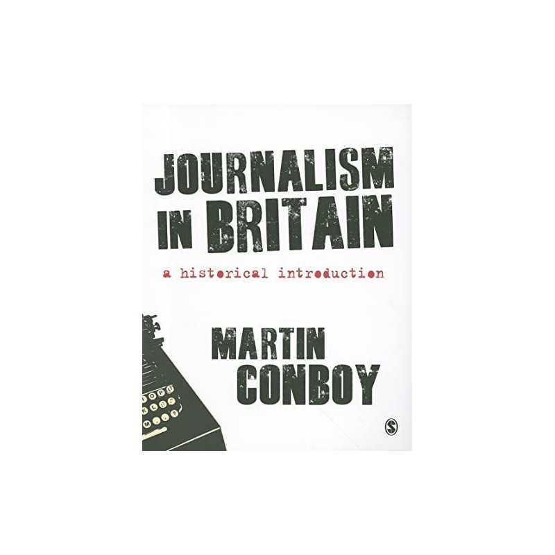Journalism in Britain: A Historical Introduction by Conboy, Martin Paperback The